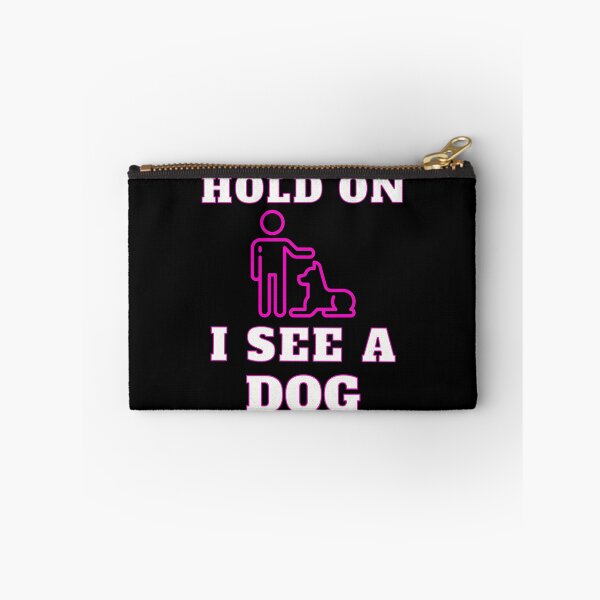 Item preview, Hold On I See A Dog Gifts For Dogs Lovers designed and sold by CHRIS-POD.