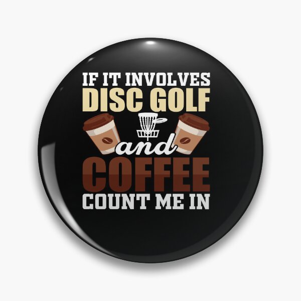 Item preview, Funny Frisbee Golf, Disc Golf Lover, Frisbee Throwing Golf, Coffee Lover designed and sold by behindthefacts.