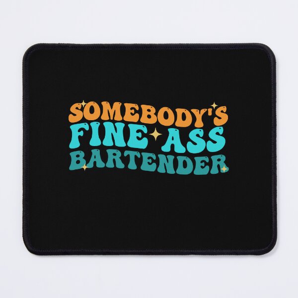 Item preview, Somebody’s Fine Ass Bartender - Funny Saying designed and sold by Amineharoni.