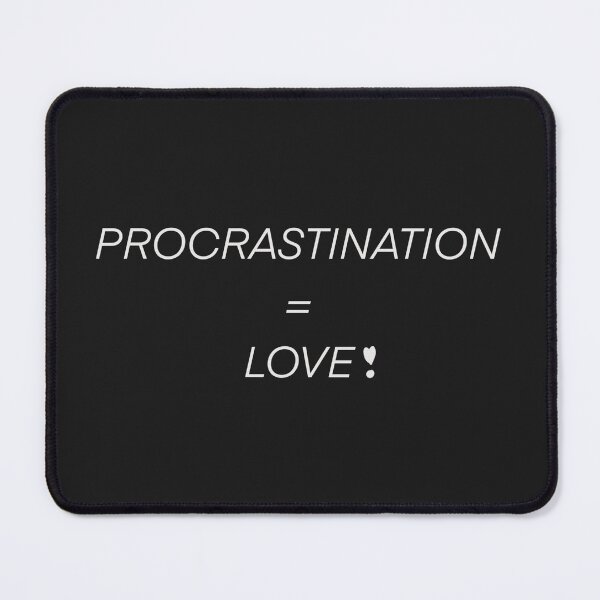 Item preview, procrastination = love ! designed and sold by TzCo.