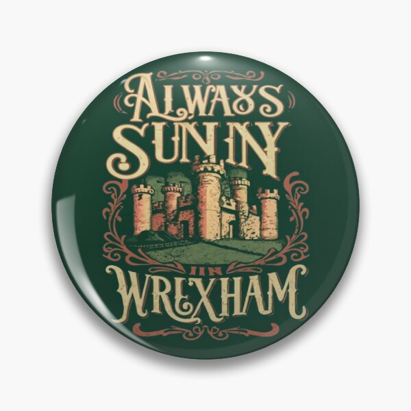 Item preview, Always Sunny In Wrexham designed and sold by UrbanGraphixs.