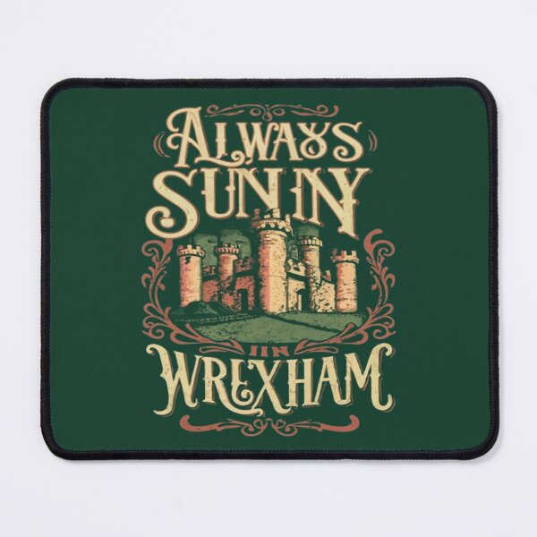 Item preview, Always Sunny In Wrexham designed and sold by UrbanGraphixs.