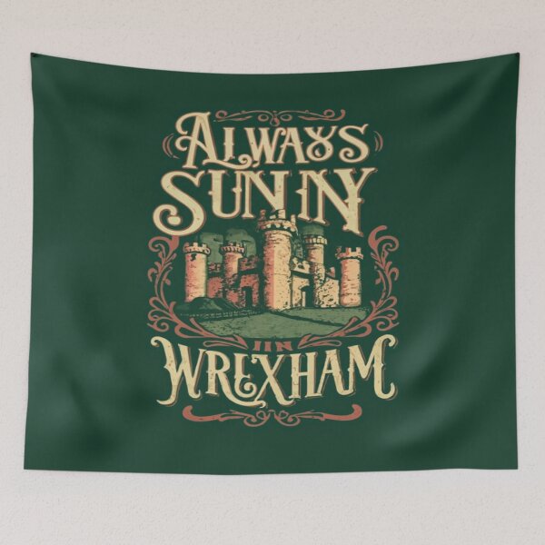 Item preview, Always Sunny In Wrexham designed and sold by UrbanGraphixs.
