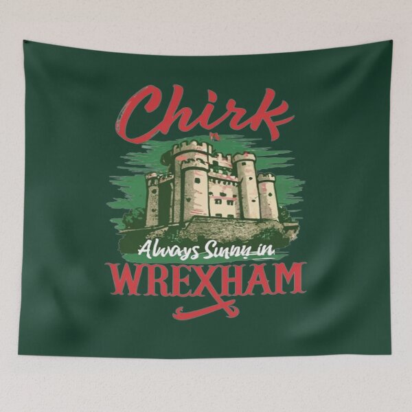 Item preview, Always Sunny In Wrexham designed and sold by UrbanGraphixs.