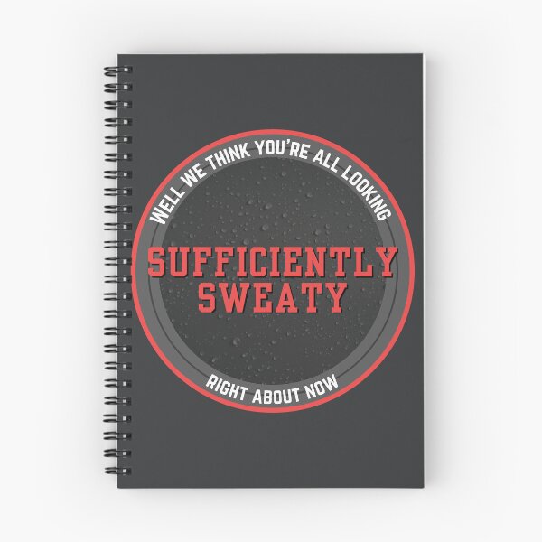 Item preview, SUFFICIENTLY SWEATY RIGHT NOW designed and sold by NFindlayArt.