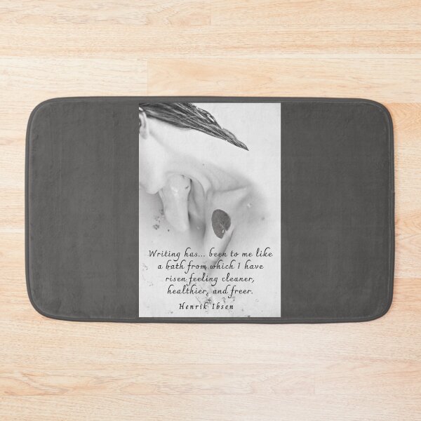 Item preview, Copy of Henrik Ibsen  quote: Writing has… been to me like a bath from which I have risen feeling cleaner, healthier, and freer. designed and sold by artbleed.