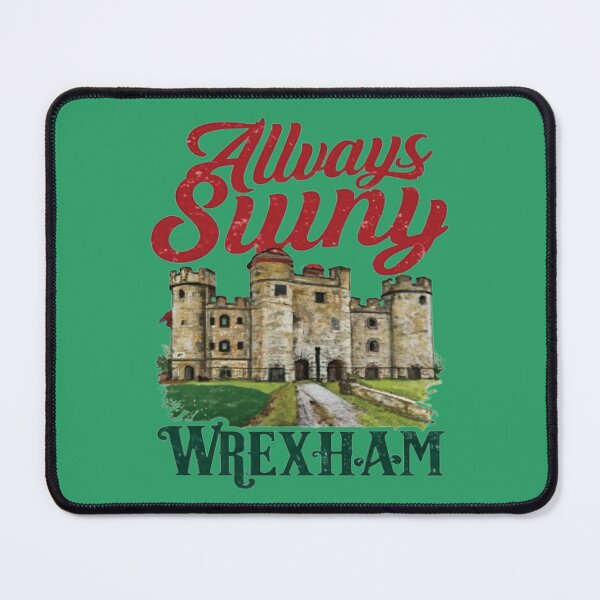 Item preview, Always Sunny In Wrexham designed and sold by UrbanGraphixs.