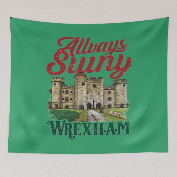 Item preview, Always Sunny In Wrexham designed and sold by UrbanGraphixs.