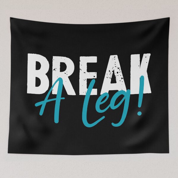 Item preview, Break a leg for theatre enthusiastic and acting lover designed and sold by The  Knick Knack Nook.