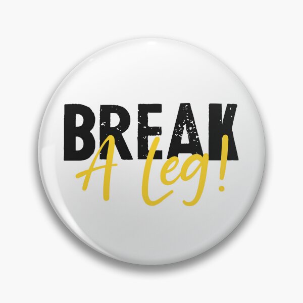 Item preview, break a leg for broadway lover designed and sold by The  Knick Knack Nook.