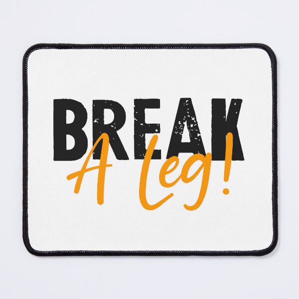 Item preview, Break a leg for theatre enthusiastic and acting lover designed and sold by The  Knick Knack Nook.