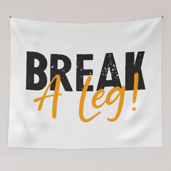 Item preview, Break a leg for theatre enthusiastic and acting lover designed and sold by The  Knick Knack Nook.