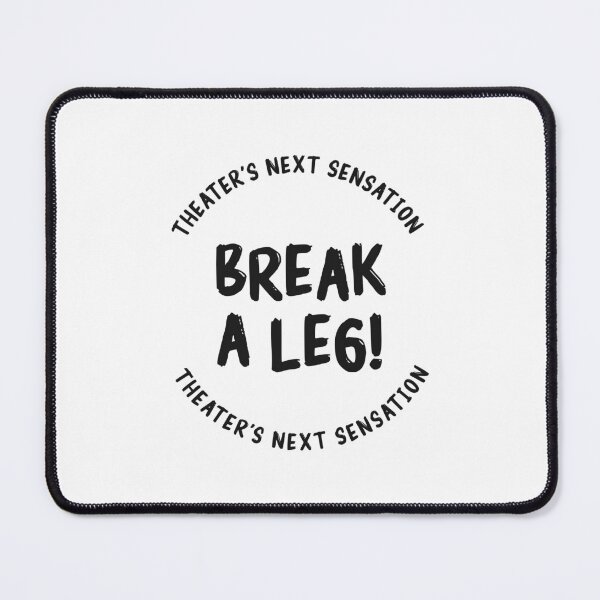 Item preview, Break a leg for theatre enthusiastic and acting lover designed and sold by The  Knick Knack Nook.