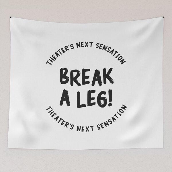 Item preview, Break a leg for theatre enthusiastic and acting lover designed and sold by The  Knick Knack Nook.