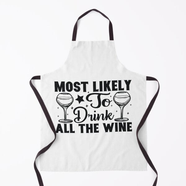 Item preview, Most Likely to Drink All The Wine designed and sold by shopbakas.