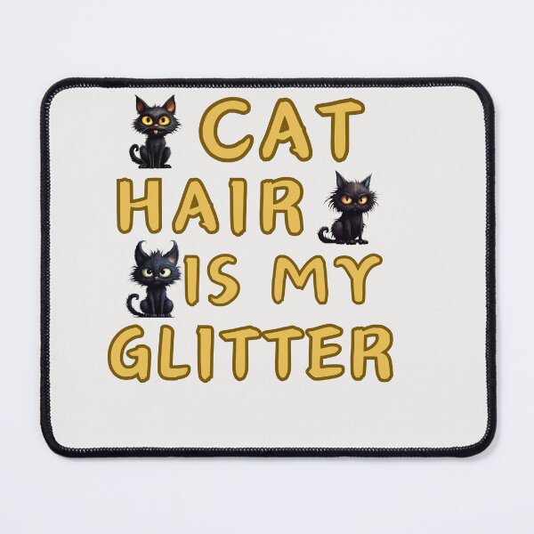 Item preview, Cat hair is my glitter designed and sold by MilkyForest.