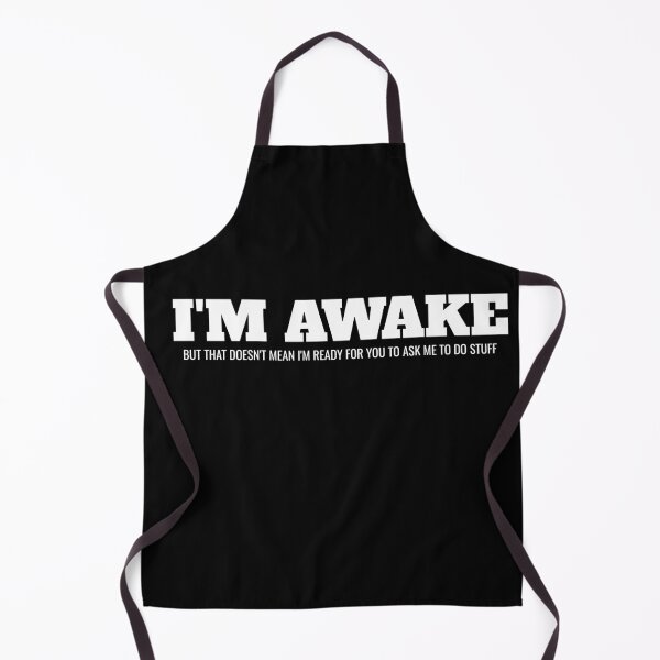 Item preview, I'm Awake But That Doesn't Mean I'm Ready For You To Ask Me To Do Stuff Sarcasm Sarcastic designed and sold by Superhero Gear.
