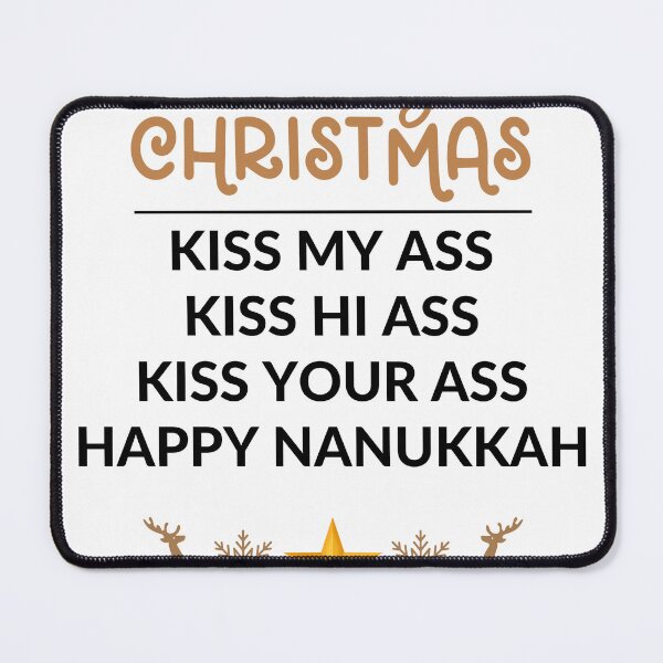 Item preview, Merry Christmas Kiss My Ass His Ass Your Ass Happy Hanukkah designed and sold by paulinhomerch.
