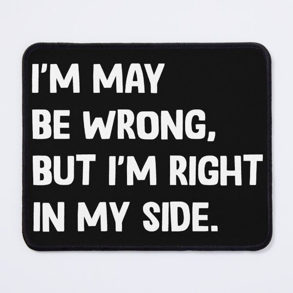 Item preview, I'm may be wrong designed and sold by nimmitrends.