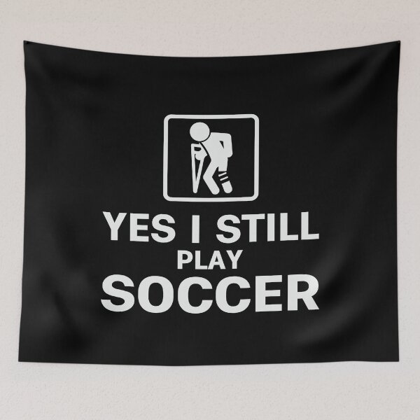 Item preview, Yes I Still Play Soccer designed and sold by tmerchtrends.
