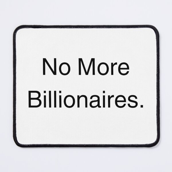 Item preview, No More Billionaires. designed and sold by Sunflower5576.