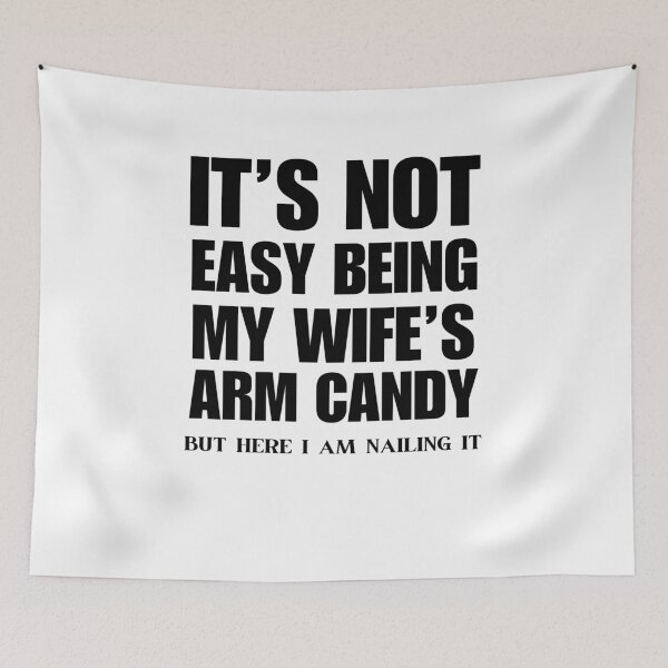 Item preview, it's not easy being my wifes arm candy but here i am nailing it, funny christmas designed and sold by Inkspire House.