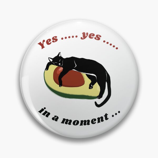 Item preview, Yes ...yes... in a moment Funny Avocado Cat AvoGATO Essential T-shirt designed and sold by MAGness.