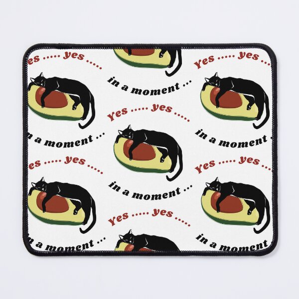 Item preview, Yes ...yes... in a moment Funny Avocado Cat AvoGATO Essential T-shirt designed and sold by MAGness.