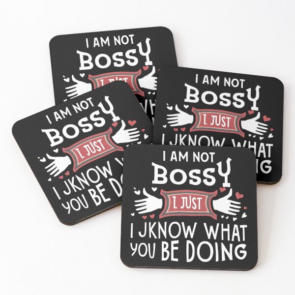 Item preview, I AM NOT BOSSY I JUST KNOW WHAT YOU SHOULD BE DOING designed and sold by BOOLL .