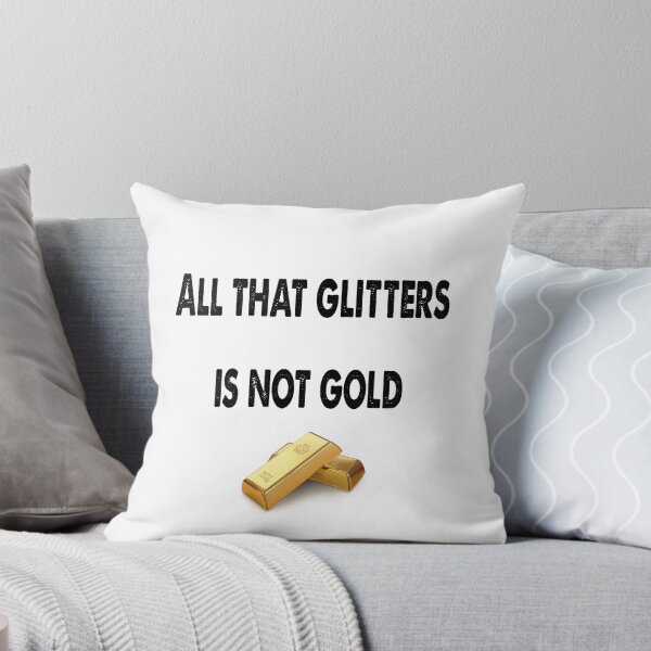 Item preview, All that glitters is not gold designed and sold by infinitty art.
