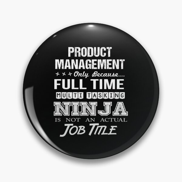Item preview, Product Management - Multitasking Ninja designed and sold by alphatinost.
