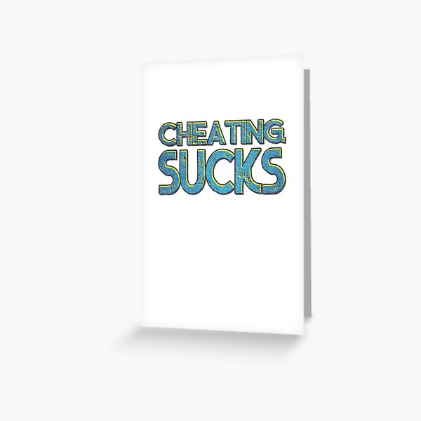 Cheating sucks Greeting Card