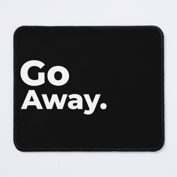 Item preview, Go Away designed and sold by arf13.