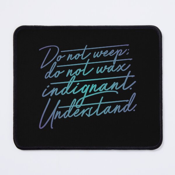 Item preview, Do not weep, do not wax indignant. Understand. v.1 designed and sold by x1brett.