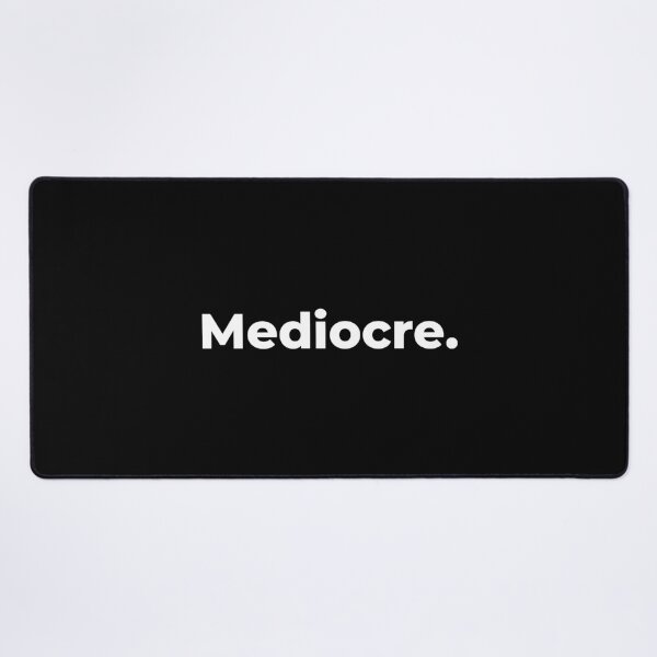 Item preview, Mediocre designed and sold by arf13.