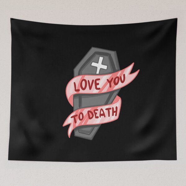 Item preview, Love You To Death designed and sold by OutbreakDesigns.