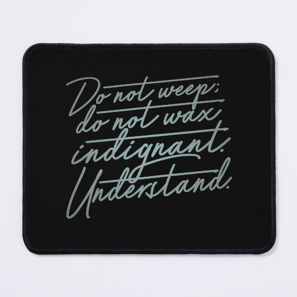 Item preview, Do not weep, do not wax indignant. Understand. v.3 designed and sold by x1brett.