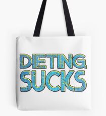 Dieting sucks Tote Bag