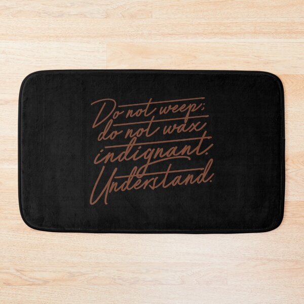 Item preview, Do not weep, do not wax indignant. Understand. v.4 designed and sold by x1brett.