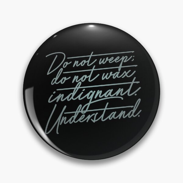 Item preview, Do not weep, do not wax indignant. Understand. v.3 designed and sold by x1brett.