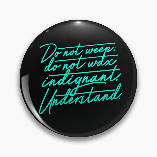 Item preview, Do not weep, do not wax indignant. Understand. v.6 designed and sold by x1brett.
