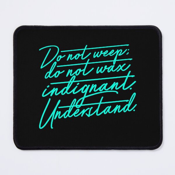 Item preview, Do not weep, do not wax indignant. Understand. v.6 designed and sold by x1brett.