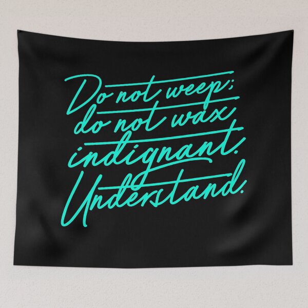 Item preview, Do not weep, do not wax indignant. Understand. v.6 designed and sold by x1brett.