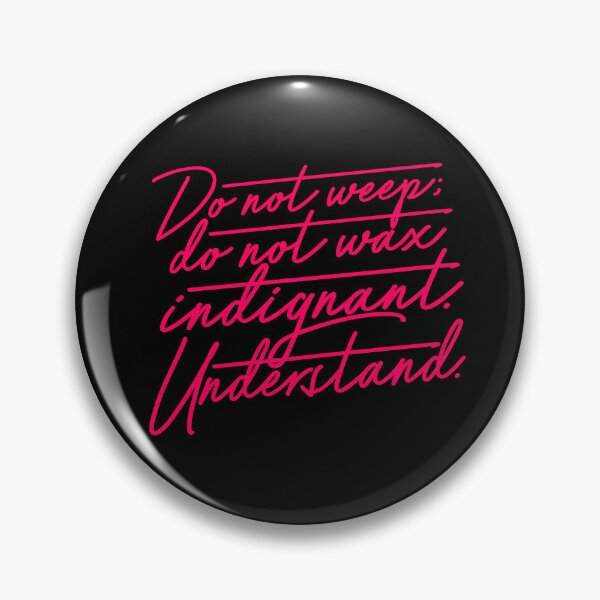 Item preview, Do not weep, do not wax indignant. Understand. v.7 designed and sold by x1brett.