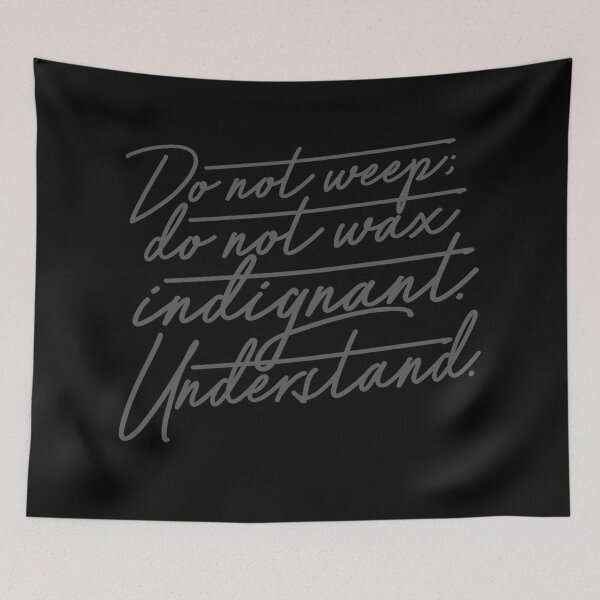 Item preview, Do not weep, do not wax indignant. Understand. v.8 designed and sold by x1brett.