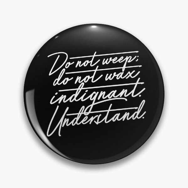 Item preview, Do not weep, do not wax indignant. Understand. v.9 designed and sold by x1brett.