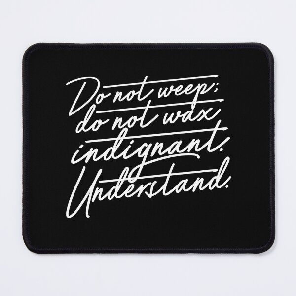 Item preview, Do not weep, do not wax indignant. Understand. v.9 designed and sold by x1brett.