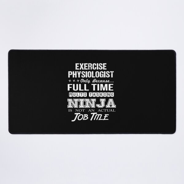 Item preview, Exercise Physiologist - Multitasking Ninja designed and sold by alphatinost.