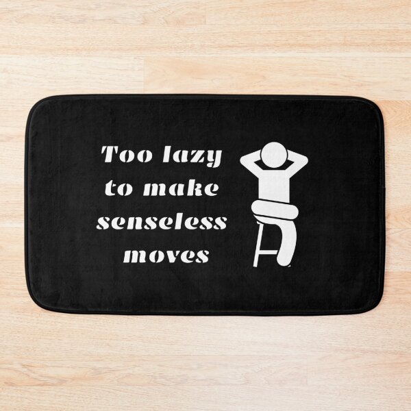 Item preview, Too lazy to make senseless moves  designed and sold by MM-flight-art.