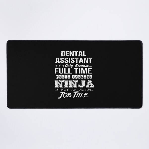 Item preview, Dental Assistant - Multitasking Ninja designed and sold by alphatinost.